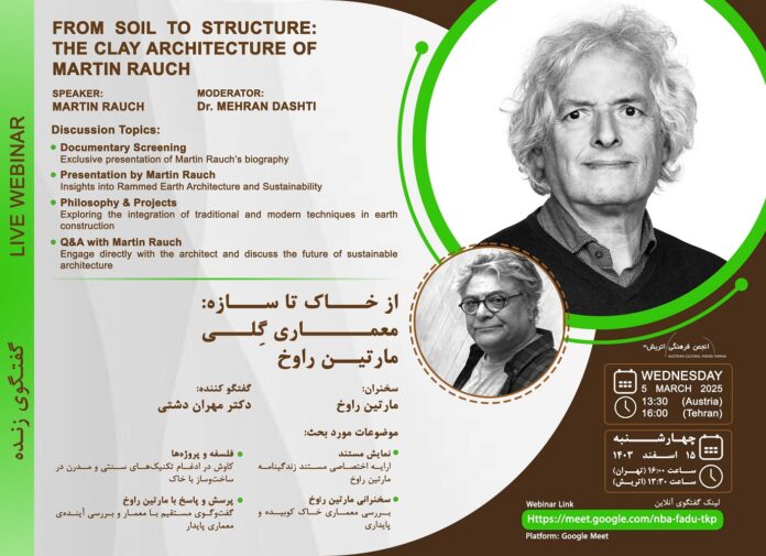 Bild: ©Österreichisches Kulturforum Teheran Das Poster zeigt ein großes Porträt in Schwarz-Weiß von Martin Rauch und ein kleineres Bild des iranischen Architekturdozenten Dr. Mahran Dashti in einem runden Rahmen. Die Gestaltung enthält grüne und braune Elemente, passend zum Thema Lehmbau und nachhaltige Architektur sowie die Daten zur Veranstaltung.