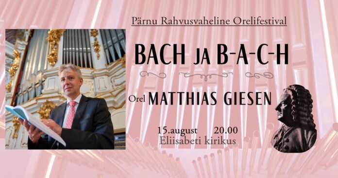 Das Bild zeigt ein Plakat für das Konzert des Internationalen Orgelfestivals Pärnu, das am 15. August um 20:00 Uhr in der Elisabeth-Kirche stattfindet; Organist ist Matthias Giesen.