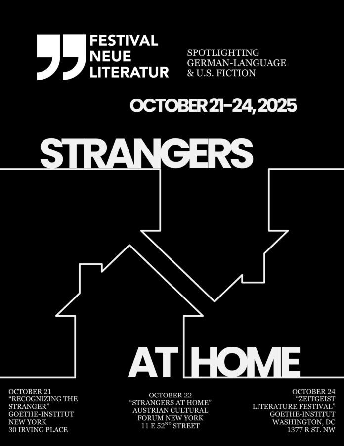 Bild: ACFNY Plakat zum Festival Neue Literatur 2025. Schwarzer Hintergrund mit weißer Typografie und stilisierten Hausumrissen. Der Text lautet: „Festival Neue Literatur – Spotlighting German-Language & U.S. Fiction – October 21–24, 2025. STRANGERS AT HOME.“ Unten sind die Veranstaltungstermine angegeben: October 21: „Recognizing the Stranger“ am Goethe-Institut New York; October 22: „Strangers at Home“ im Austrian Cultural Forum New York; October 24: „Zeitgeist Literature Festival“ am Goethe-Institut Washington, D.C.