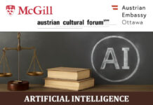 Artificial Intelligence Unplugged / Kulturforum Ottawa Das Bild zeigt ein Veranstaltungsplakat für „Artificial Intelligence Unplugged: Perspectives from Multiple Disciplines“, eine interdisziplinäre Podiumsdiskussion. Oben sind die Logos von McGill University und der Österreichischen Botschaft Ottawa mit dem Schriftzug „Austrian Cultural Forum“ abgebildet. Zentral im Bild steht auf einem dunklen Hintergrund eine goldene Waage auf einem Holzpodest neben zwei aufeinandergestapelten Büchern. Rechts davon ist ein Kreis mit den Buchstaben „AI“ in Kreideoptik aufgemalt. Darunter befindet sich der Veranstaltungstitel in weißen Großbuchstaben auf braunem Hintergrund, gefolgt von den Details zum Titel: „Interdisciplinary Round Table Discussion“, Datum: „December 4 | 9:30 AM“, Ort: „Faculty of Law, McGill University, 3644 Peel Street, Montreal, Quebec“ und ein QR-Code mit einem Link zu weiteren Informationen.