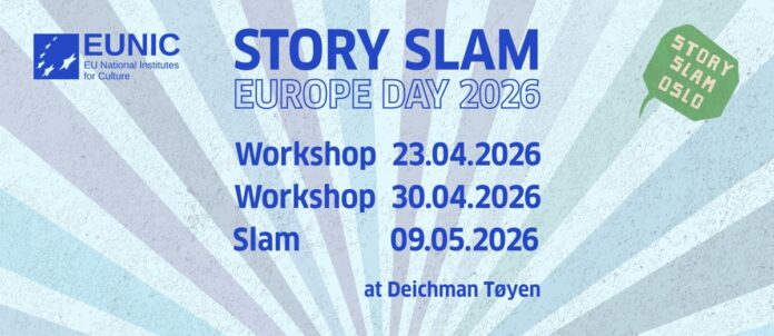 Grafik im Poster-Design für den Story-Slam zum Europatag 2026. Oben links befindet sich in blau das EUNIC-Logo („EU National Institutes for Culture“), rechts oben das Logo von Story Slam Oslo in einer grünen Sprechblase. In der Mitte steht groß in blauer Schrift: „STORY SLAM – EUROPE DAY 2026“. Darunter folgen die Termine: „Workshop 23.04.2026“, „Workshop 30.04.2026“ und „Slam 09.05.2026“. Am unteren Rand steht „at Deichman Tøyen“. Der Hintergrund zeigt helle, strahlenförmig angeordnete Linien in Blau- und Türkistönen, die von der Bildmitte ausgehen.