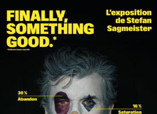 Finally, Something Good / Kulturforum Paris Das Bild zeigt das Plakat zur Ausstellung von Stefan Sagmeister in der Gaîté Lyrique.